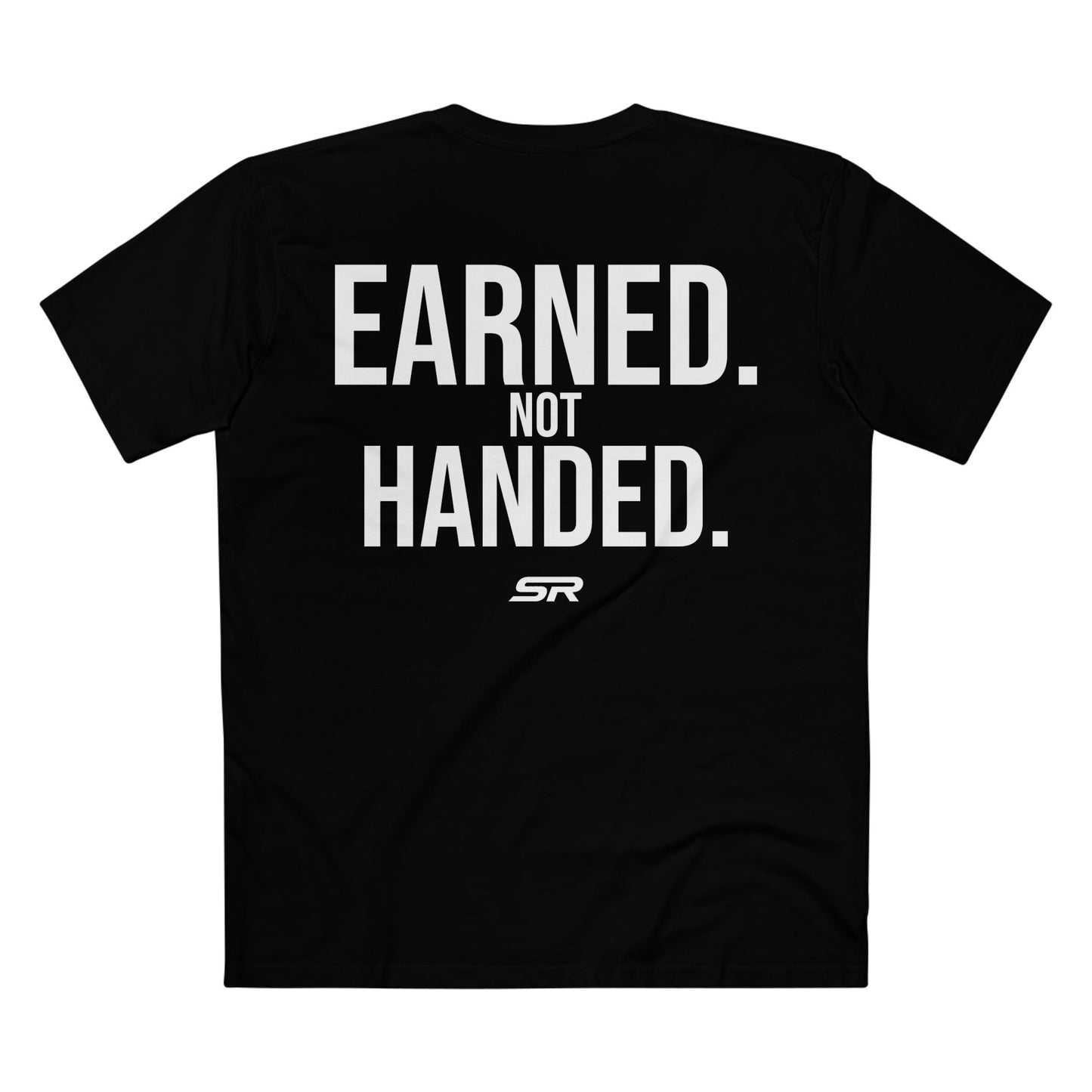 Earned Tee. NOT HANDED.